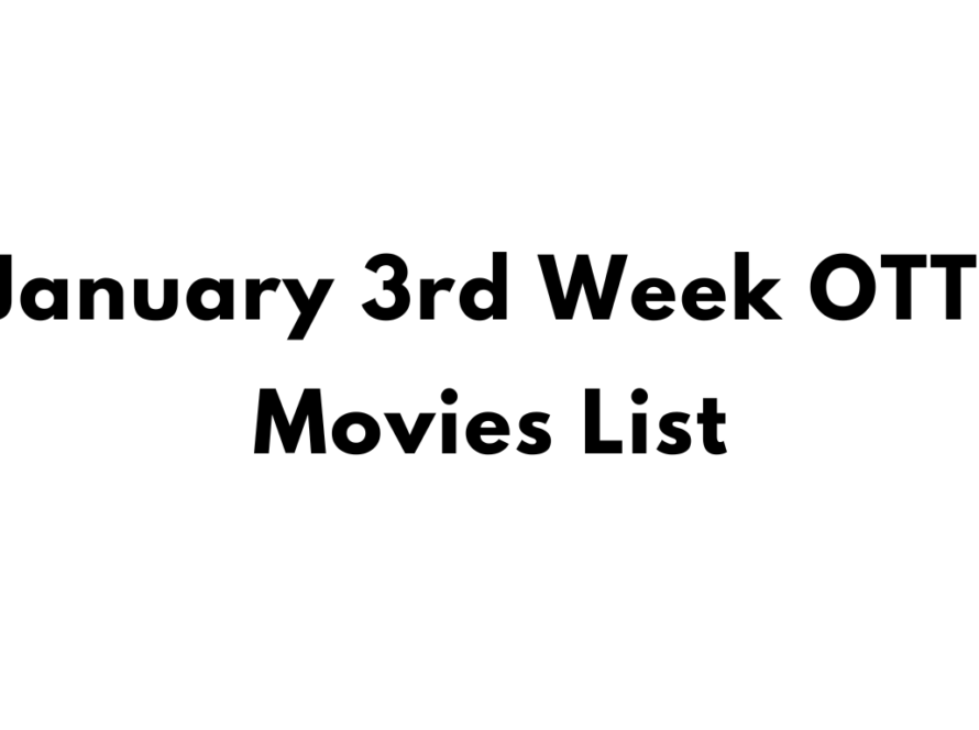 January 3rd Week OTT Movies List